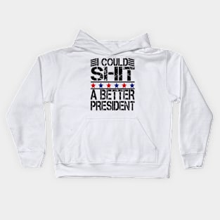 i could shit a better president Kids Hoodie